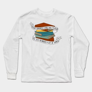 I’m not convinced I know how to read Long Sleeve T-Shirt